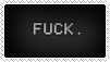 FUCK.